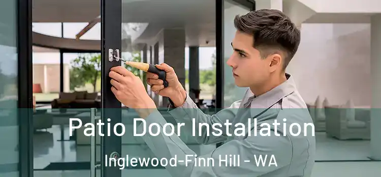 Patio Door Installation Inglewood-Finn Hill - WA
